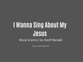 I Wanna Sing About My Jesus